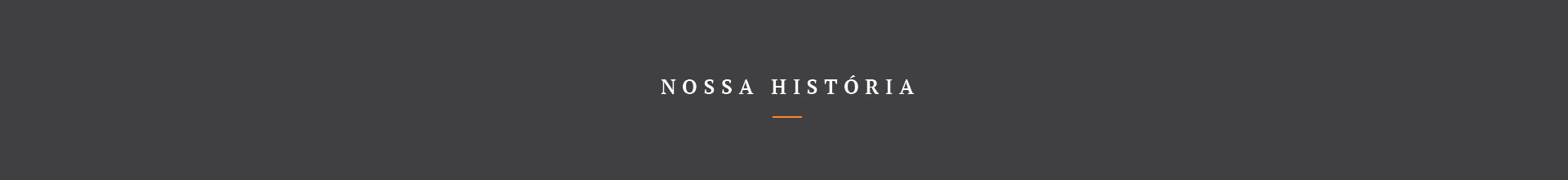 Banner da Página Nossa História
